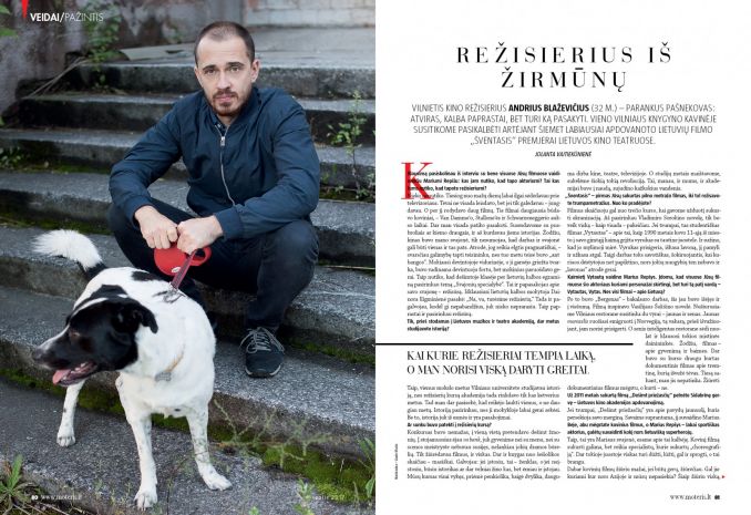 „Tie, kurie sakosi nesantys garbėtroškos, tiesiog maivosi. Aš esu. Kita vertus, dėmesio man nereikia“, – sako Andrius Blaževičius