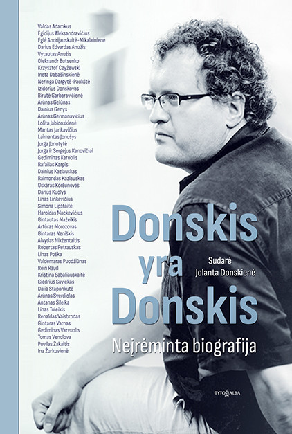 „Donskis yra Donskis“ – kodėl šiandien mums taip trūksta jo išminties?