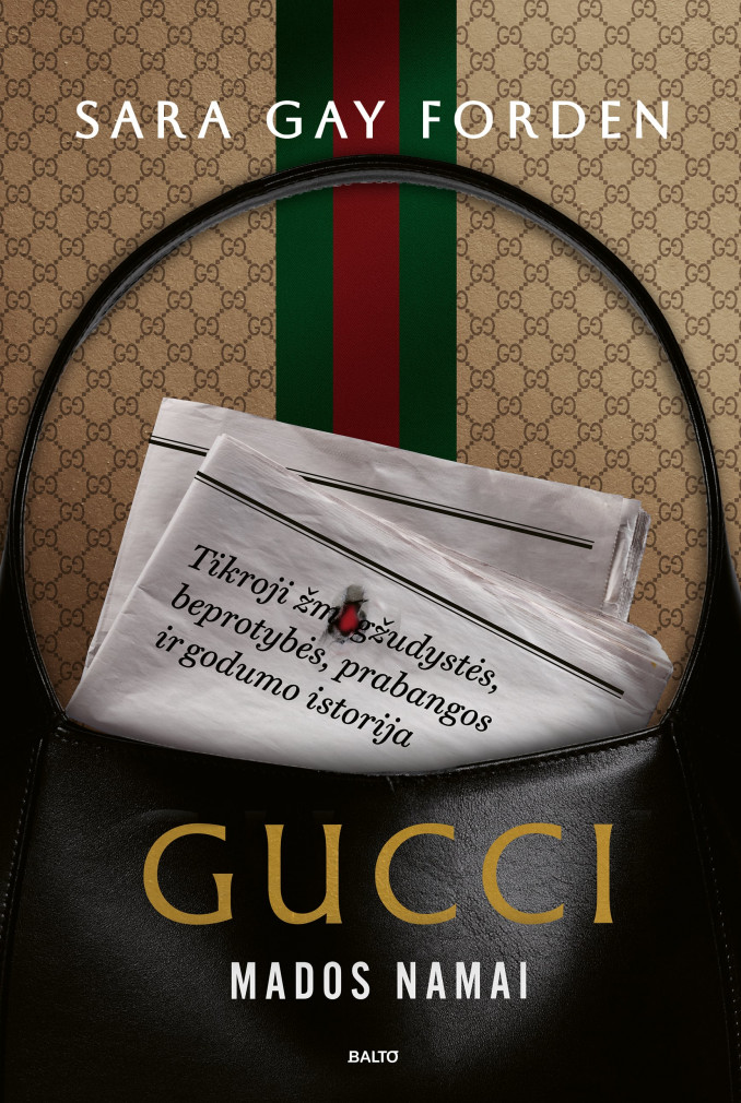 Kaip žurnalistei pavyko praskleisti Gucci mados imperijos paslapčių šydą?